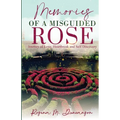 Memories of A Misguided Rose - Paperback