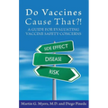 Do Vaccines Cause That?!: A Guide for Evaluating Vaccine Safety Concerns - Paperback