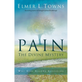 Pain: The Divine Mystery: Why God Allows Suffering - Paperback