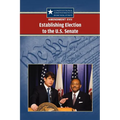 Amendment XVII: Establishing Election to the U.S. Senate - Paperback