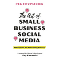 The Art of Small Business Social Media: A Blueprint for Marketing Success - Hardcover