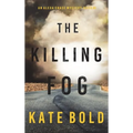 The Killing Fog (An Alexa Chase Suspense Thriller-Book 5) - Hardcover