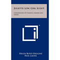 Juliette Low, Girl Scout: Childhood Of Famous Americans Series - Hardcover