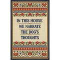 In This House We Narrate the Dog's Thoughts Print