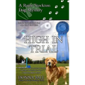 High in Trial: A Raine Stockton Dog Mystery - Paperback