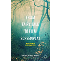 From Fairy Tale to Film Screenplay: Working with Plot Genotypes - Hardcover