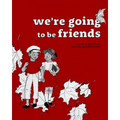 We're Going to Be Friends - Hardcover