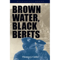Brown Water, Black Berets: Coastal and Riverine Warfare in Vietnam - Paperback