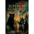 The Superior Guardian - Hardcover