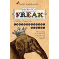 Born to Freak: A Salty Primer for Irrepressible Humans - Paperback
