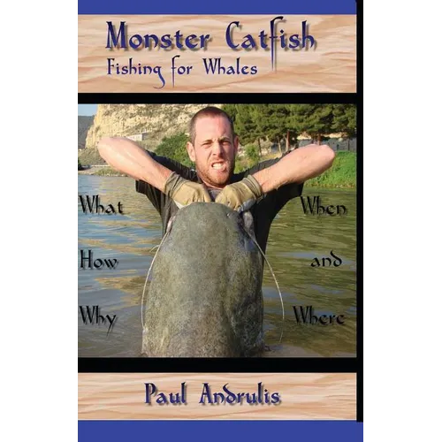 Monster Catfish: Fishing for Whales - Paperback