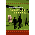 The Archaeology of Consumer Culture - Paperback