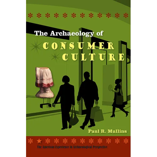 The Archaeology of Consumer Culture - Paperback