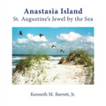 Anastasia Island: St. Augustine's Jewel by the Sea - Paperback
