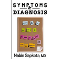 Symptoms and Diagnosis: A Storytelling Medical Book that May Save Your Life - Paperback