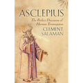 Asclepius: The Perfect Discourse of Hermes Trismegistus - Paperback