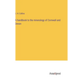 A handbook to the mineralogy of Cornwall and Devon - Hardcover
