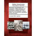Wisconsin, Its Geography and Topography, History, Geology, and Mineralogy: Together with Brief Sketches of Its Antiquities, Natural History, Soil, Pro - Paperback
