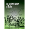The Southern Exodus to Mexico: Migration Across the Borderlands After the American Civil War - Hardcover