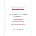 The Mathematics of Relativity for the Rest of Us - Paperback