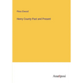 Henry County Past and Present - Paperback