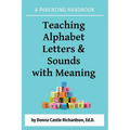 Teaching Alphabet Letters & Sounds with Meaning: A Parenting Handbook - Paperback