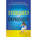 The Is Your Teen Stressed or Depressed?: A Practical and Inspirational Guide for Parents of Hurting Teens - Paperback