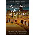 The Alhambra and the Alcázar of Seville: The History of the Famous Fortresses Constructed by the Moors in Spain - Paperback