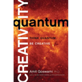 Quantum Creativity: Think Quantum, Be Creative - Paperback