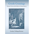 Creole Crossings: Domestic Fiction and the Reform of Colonial Slavery - Hardcover