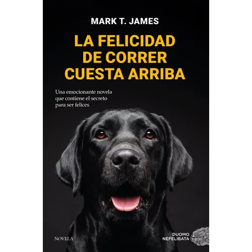 Felicidad de Correr Cuesta Arriba, La - Paperback