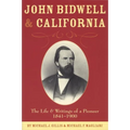 John Bidwell and California: The Life and Writings of a Pioneer, 1841-1900 Volume 30 - Paperback