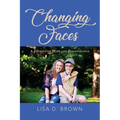 Changing Faces: A Journey of Hope and Perseverance - Paperback
