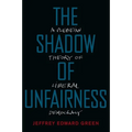 The Shadow of Unfairness: A Plebeian Theory of Liberal Democracy - Paperback