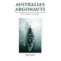 Australia's Argonauts: The remarkable story of the first class to enter the Royal Australian Naval College - Hardcover