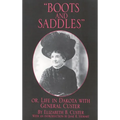 Boots and Saddles: Or, Life in Dakota with General Custer Volume 17 - Paperback