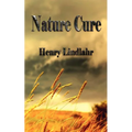 Nature Cure - Henry Lindlahr - Paperback