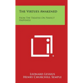 The Virtues Awakened: From the Treatise on Perfect Happiness - Hardcover