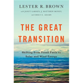 Great Transition: Shifting from Fossil Fuels to Solar and Wind Energy - Paperback