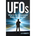 UFOs: What Is the Government Really Covering Up? - Paperback