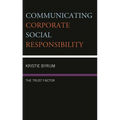 Communicating Corporate Social Responsibility: The Trust Factor - Hardcover