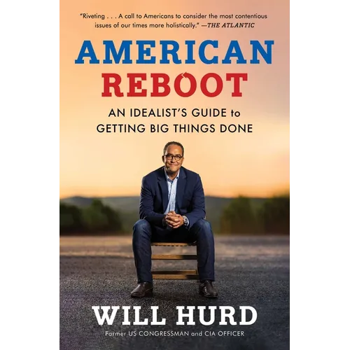 American Reboot: An Idealist's Guide to Getting Big Things Done - Paperback