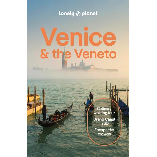 Lonely Planet Venice & the Veneto: Plan the Trip of a Lifetime Detailed Itineraries & Maps Insider Tips Covers San Marco, Dorsoduro, Cannaregio and Mo - Paperback