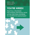 You're Hired!: Practical Strategies for Guiding Individuals with Autism Spectrum Disorder to Competitive Employment - Hardcover