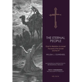 The Eternal People: God In Relation to Israel: The Israel of the Tanakh and the NT - Hardcover