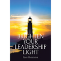 Brighten Your Leadership Light - Paperback