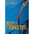 Deadly Crossing - Hardcover