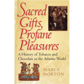 Sacred Gifts, Profane Pleasures - Hardcover