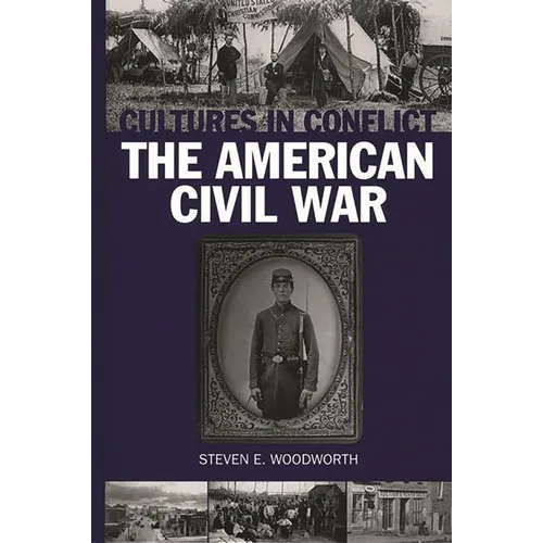 Cultures in Conflict--The American Civil War - Hardcover