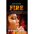 Not in the Fire: Discovering God's will in a Gentle Silence - Hardcover
